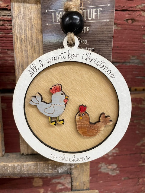 All I want for Christmas is Chickens Ornament