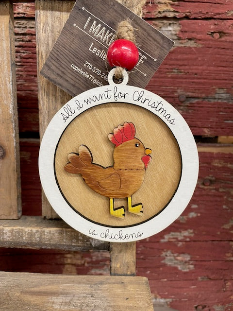 All I want for Christmas is Chickens Ornament